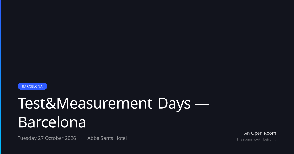 Test&Measurement Days — Barcelona — Tuesday 27 October 2026, Barcelona ...