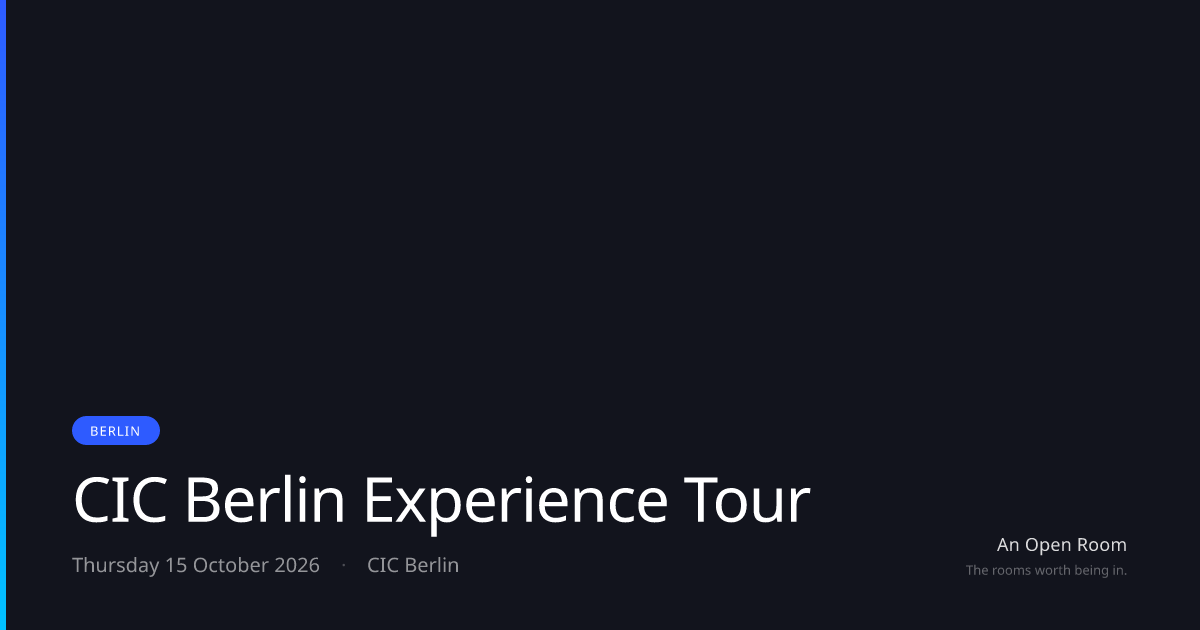 CIC Berlin Experience Tour — Thursday 15 October 2026, Berlin | An Open ...