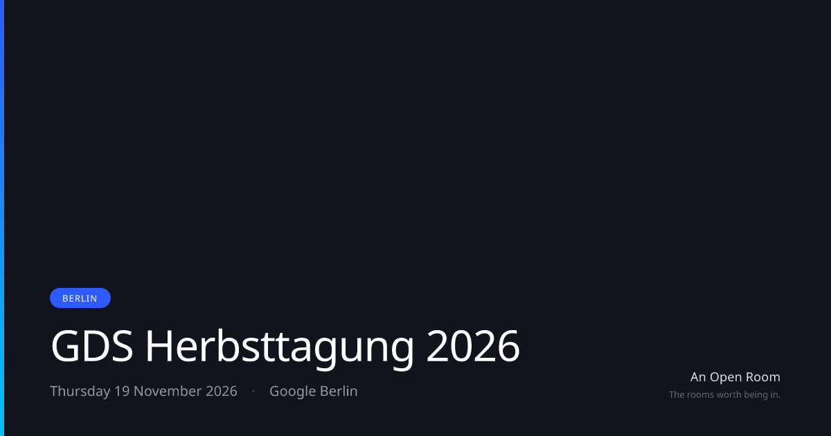 GDS Herbsttagung 2026 — Thursday 19 November 2026, Berlin | An Open Room