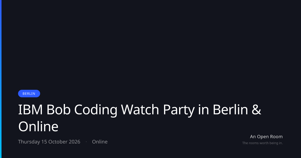 IBM Bob Coding Watch Party in Berlin & Online — Thursday 15 October ...
