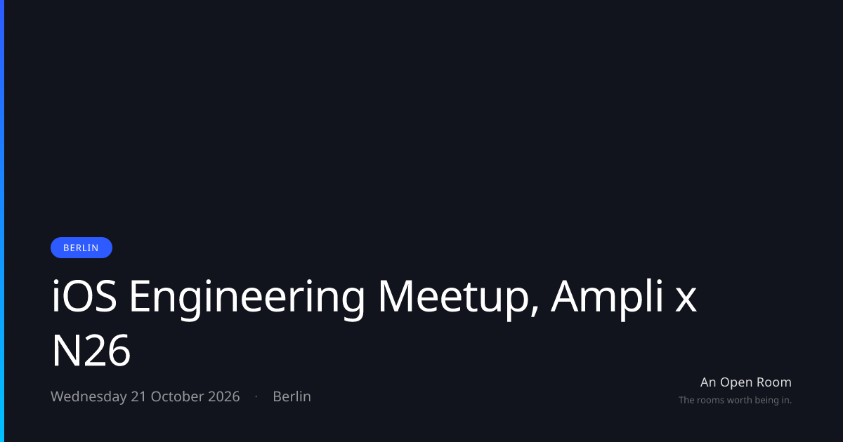 iOS Engineering Meetup, Ampli x N26 — Wednesday 21 October 2026, Berlin ...