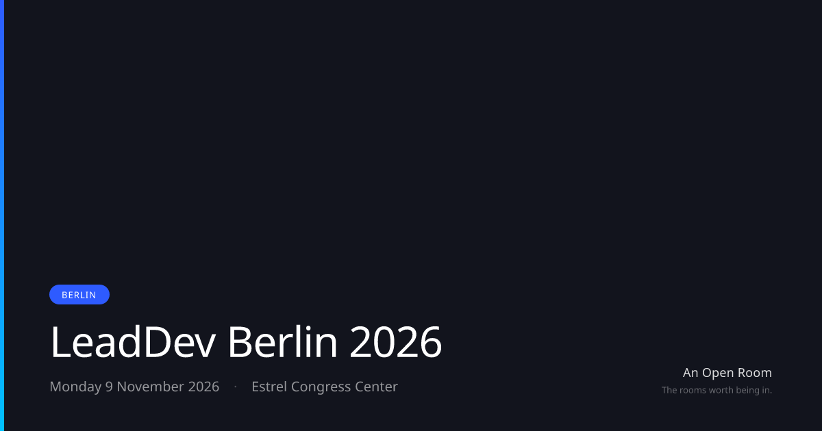 LeadDev Berlin 2026 — Monday 9 November 2026, Berlin | An Open Room