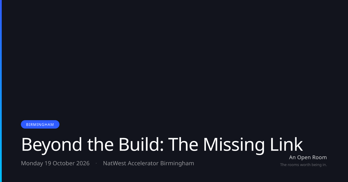 Beyond the Build: The Missing Link — Monday 19 October 2026, Birmingham ...