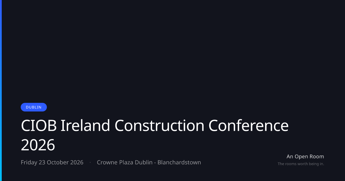 CIOB Ireland Construction Conference 2026 — Friday 23 October 2026 ...