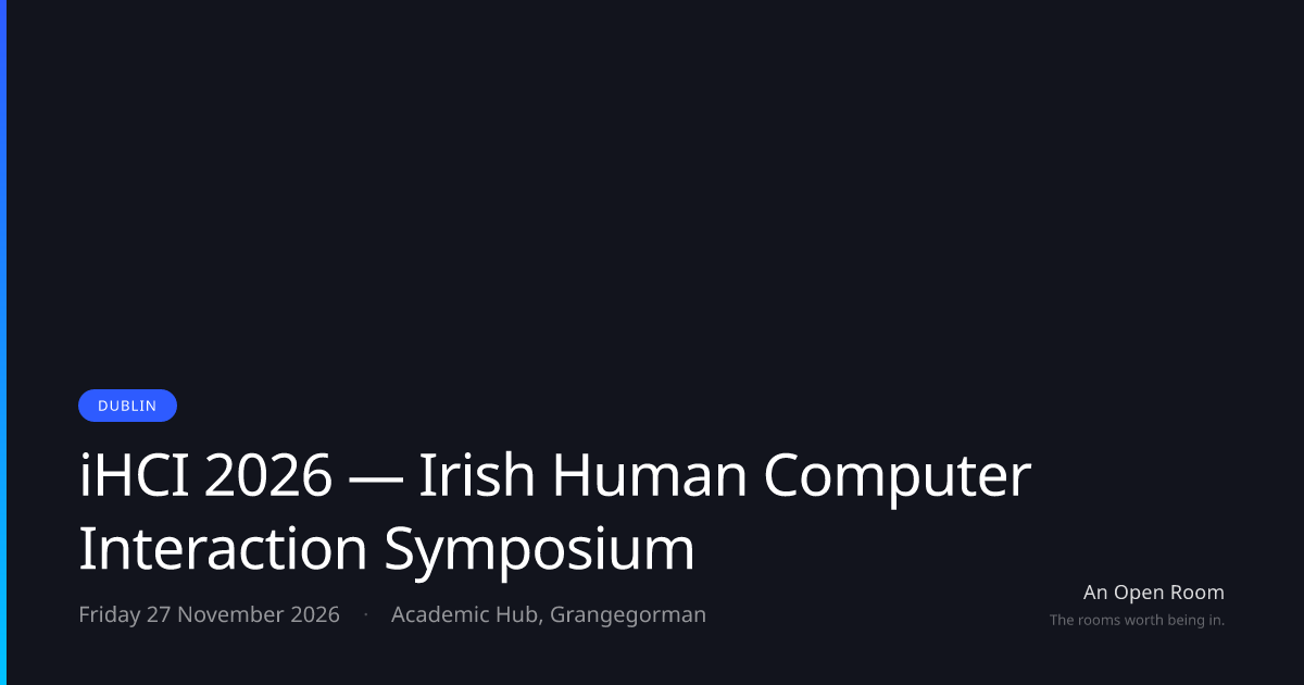 iHCI 2026 — Irish Human Computer Interaction Symposium — Friday 27 ...