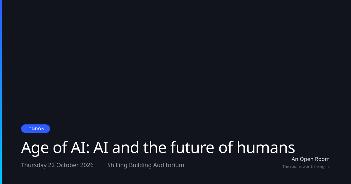 Age of AI: AI and the future of humans — Thursday 22 October 2026 ...