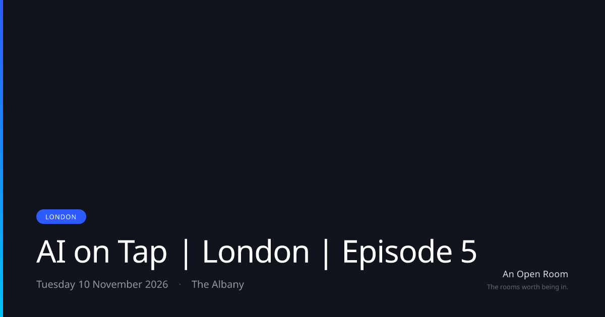 AI on Tap | London | Episode 5