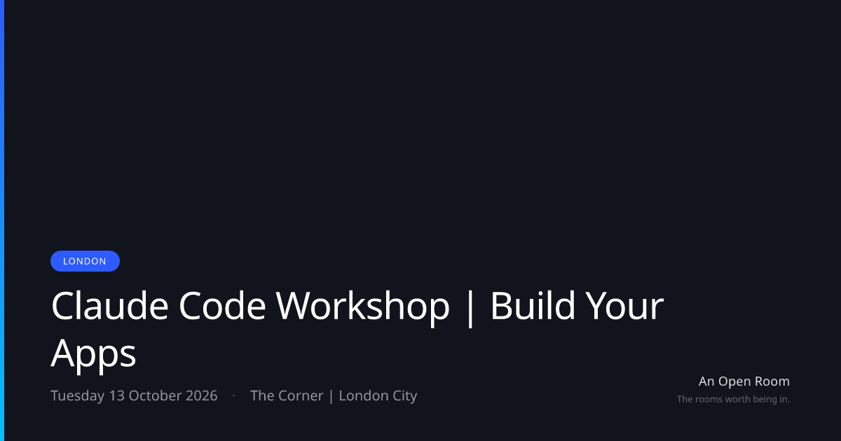 Claude Code Workshop | Build Your Apps — Tuesday 13 October 2026 ...