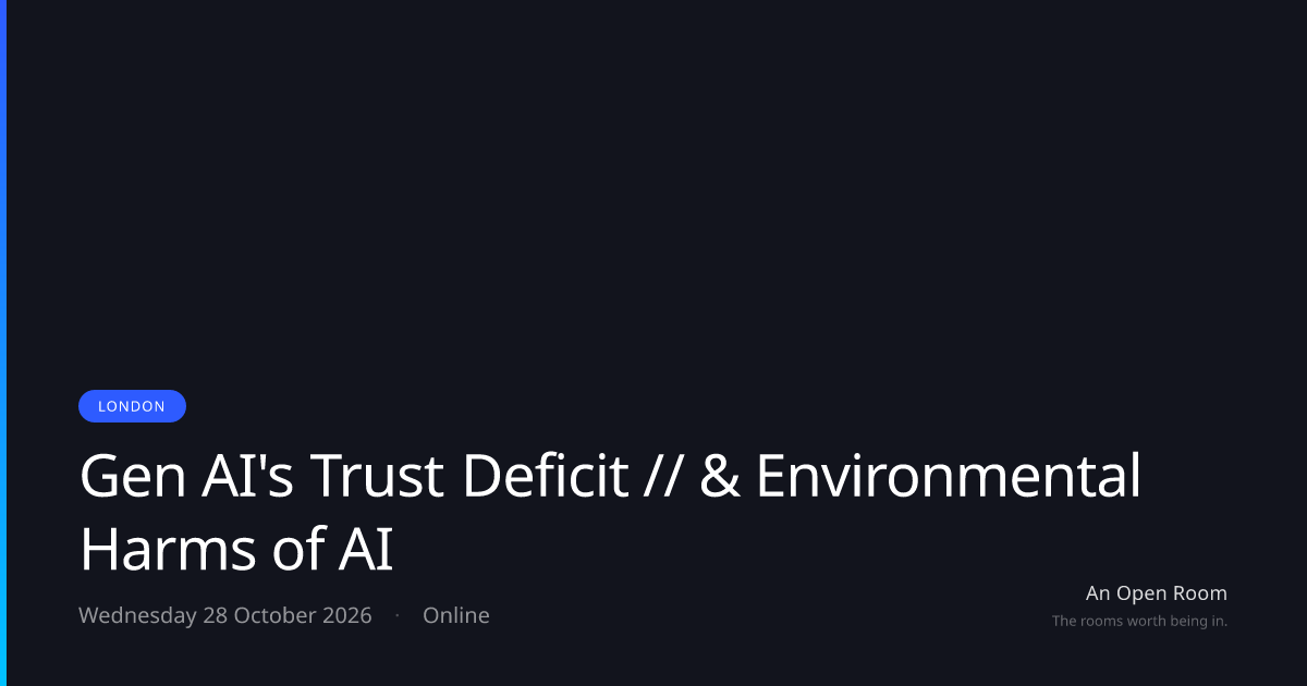 Gen AI's Trust Deficit // & Environmental Harms of AI — Wednesday 28 ...