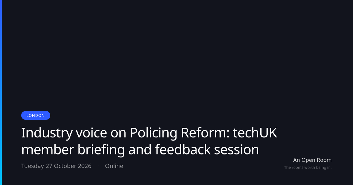 Industry voice on Policing Reform: techUK member briefing and feedback ...