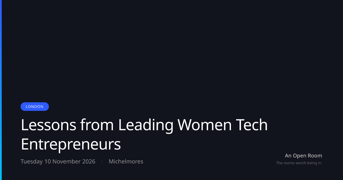 Lessons from Leading Women Tech Entrepreneurs