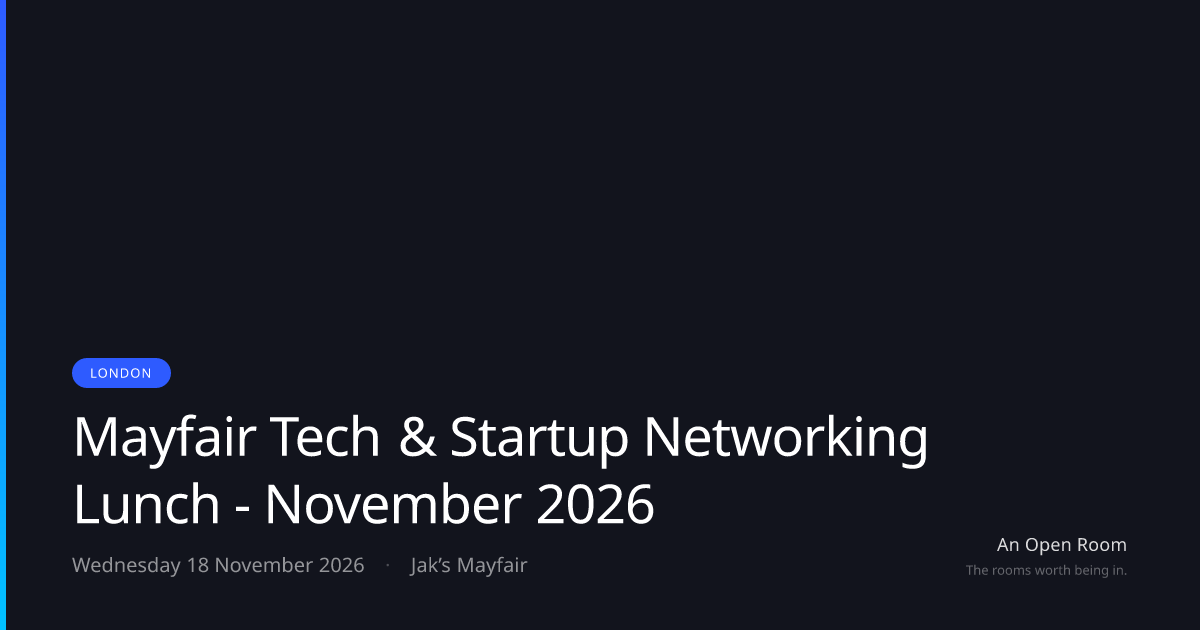 Mayfair Tech & Startup Networking Lunch - November 2026