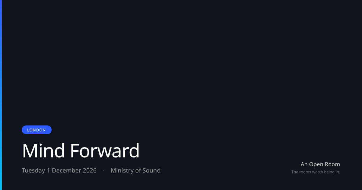 Mind Forward — Tuesday 1 December 2026, London | An Open Room