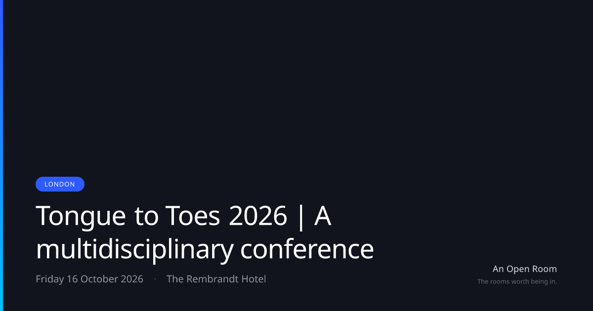 Tongue to Toes 2026 | A multidisciplinary conference — Friday 16 ...