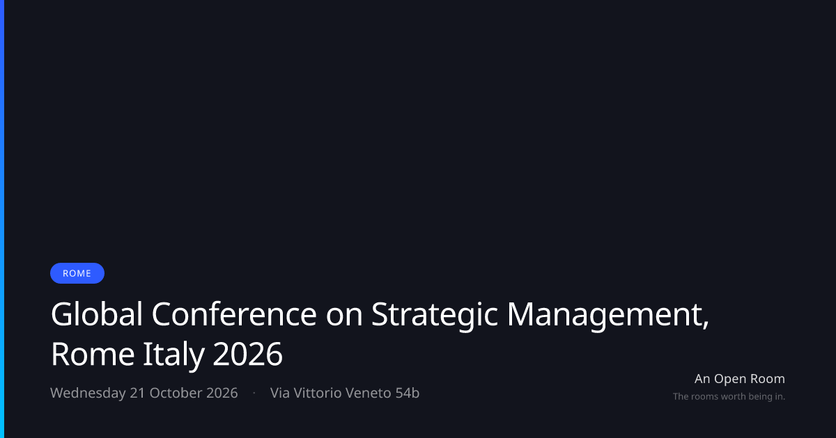 Global Conference on Strategic Management, Rome Italy 2026 — Wednesday ...